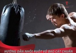 Hướng dẫn nhồi ruột cho vỏ bao cát tập võ, tập Boxing chuẩn 