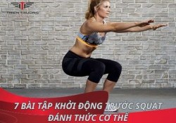 Hướng dẫn 7 bài tập khởi động trước Squat đánh thức cơ thể