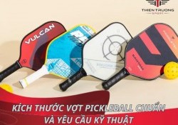 Tìm hiểu kích thước vợt Pickleball chuẩn và yêu cầu kỹ thuật 