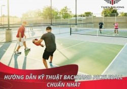 Hướng dẫn thực hiện kỹ thuật Backhand Pickleball chuẩn nhất