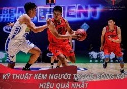 Hướng dẫn 4 kỹ thuật kèm người trong bóng rổ hiệu quả nhất