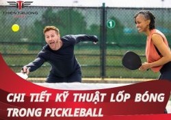 Hướng dẫn chi tiết kỹ thuật lốp bóng trong Pickleball