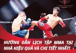 Hướng dẫn lịch tập MMA tại nhà hiệu quả và chi tiết nhất!