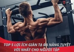 Top 5 lợi ích giàn tạ đa năng tuyệt vời nhất cho người tập 