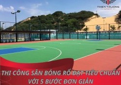 Thi công sân bóng rổ đạt tiêu chuẩn với 5 bước đơn giản