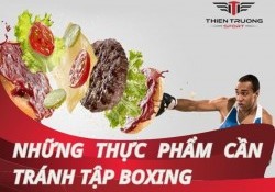 Những thực phẩm cần tránh khi tập boxing