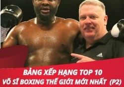 Bảng xếp hạng Top 10 võ sĩ boxing thế giới mới nhất (P2)