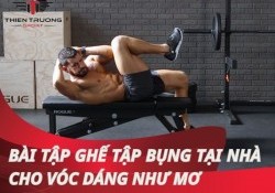 Bài tập ghế tập bụng tại nhà - chìa khóa cho vóc dáng mơ ước