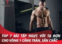 Top 7 bài tập ngực với tạ đơn cho vòng 1 căng tràn, săn chắc