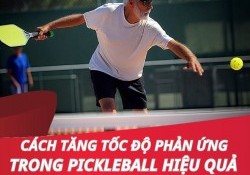 Cách tăng tốc độ phản ứng trong Pickleball hiệu quả nhất