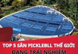 Top 5 sân Pickleball đáng trải nghiệm nhất trên thế giới