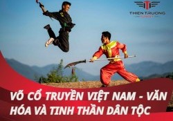 Võ học cổ truyền Việt Nam và những điều bạn cần biết