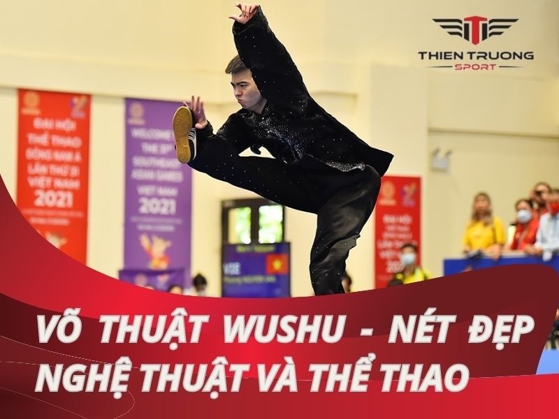 Wushu là gì? Tìm hiểu những thông tin cơ bản về võ wushu