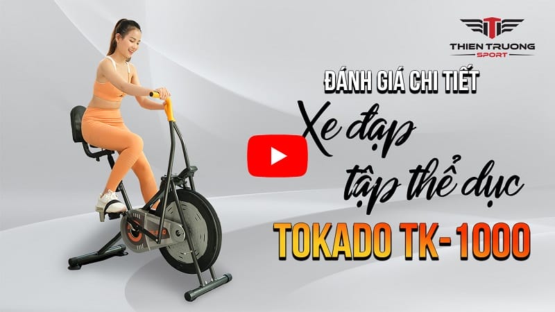 Xe đạp tập thể dục Tokado TK-1000 2 Video đánh giá chi tiết xe đạp tập thể dục Tokado TK-1000