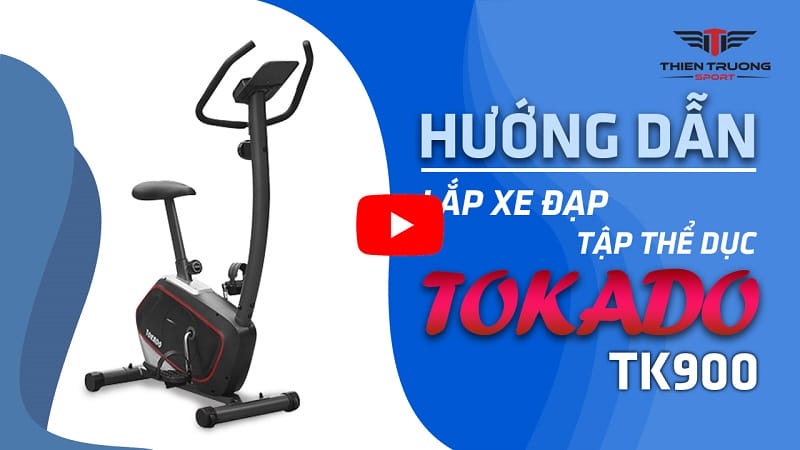 Xe đạp tập thể dục Tokado TK900 15 Video hướng dẫn lắp xe đạp tập thể dục Tokado TK900
