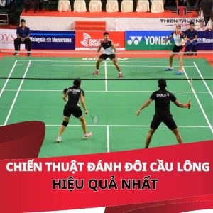 Chiến thuật đánh đôi cầu lông hiệu quả nhất 3 Chiến thuật đánh đôi cầu lông hiệu quả nhất