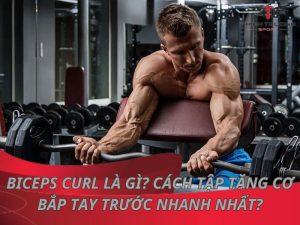 Biceps Curl là gì? Cách tập tăng cơ bắp tay trước nhanh Nhất? 26 tap-Biceps-Curls