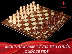Kích thước bàn cờ vua tiêu chuẩn quốc tế FIDE là bao nhiêu? 25 Kích thước bàn cờ vua tiêu chuẩn