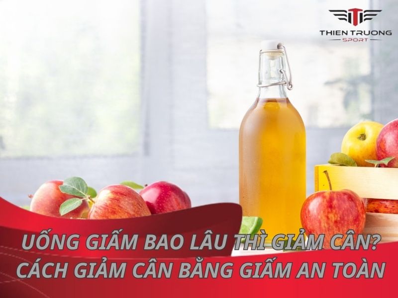 Uống giấm bao lâu thì giảm cân? Cách giảm cân bằng giấm an toàn 22 Uống giấm bao lâu thì giảm cân
