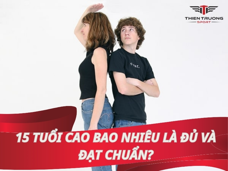 Thumb 15 tuoi cao bao nhieu la chuan