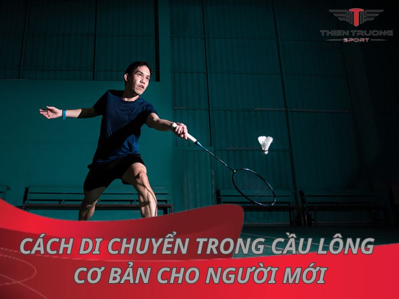 Hướng dẫn cách di chuyển trong cầu lông cơ bản cho người mới 10 cách di chuyển trong cầu lông