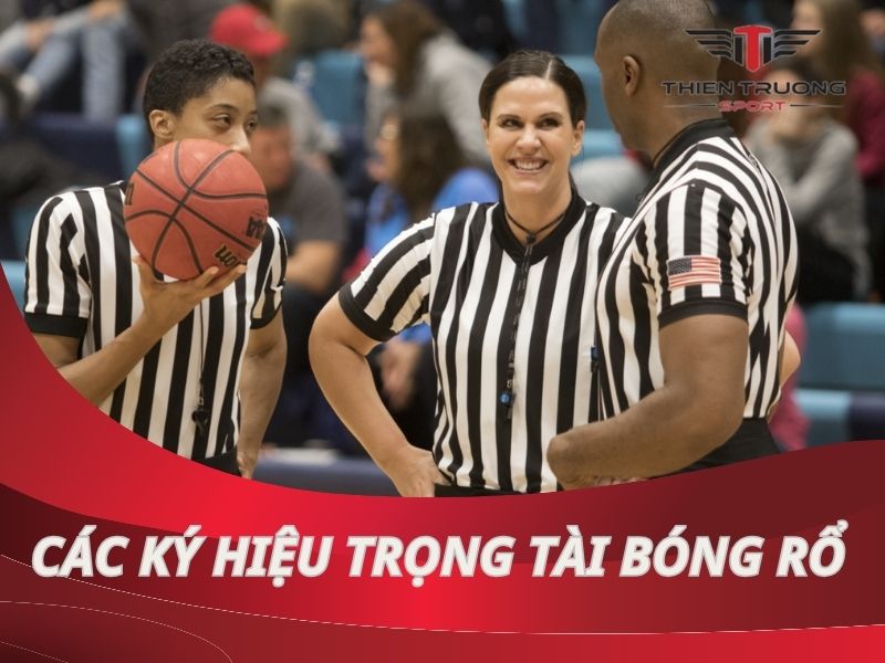 Khám phá các ký hiệu trọng tài bóng rổ bạn nên biết 6 ký hiệu trọng tài bóng rổ