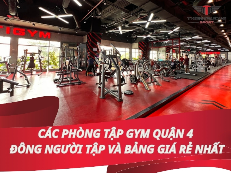 Các phòng tập Gym quận 4 đông người tập và giá rẻ nhất 13 phòng tập Gym quận 4