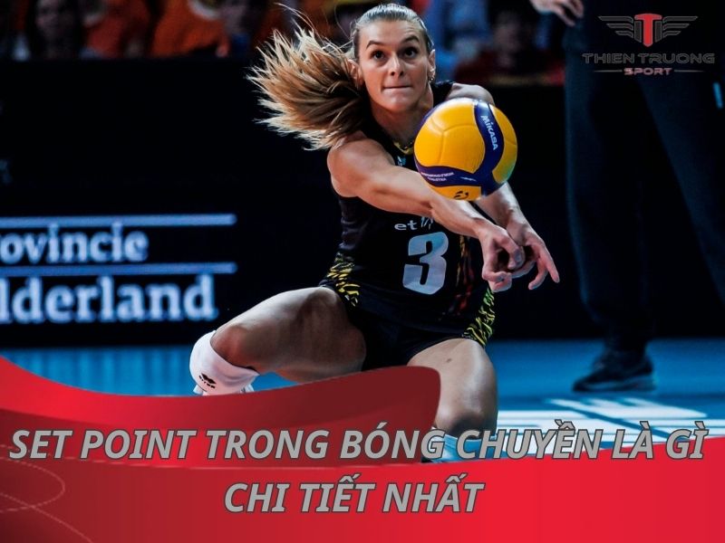 Giải đáp Set point trong bóng chuyền là gì chi tiết nhất 8 Set point trong bóng chuyền