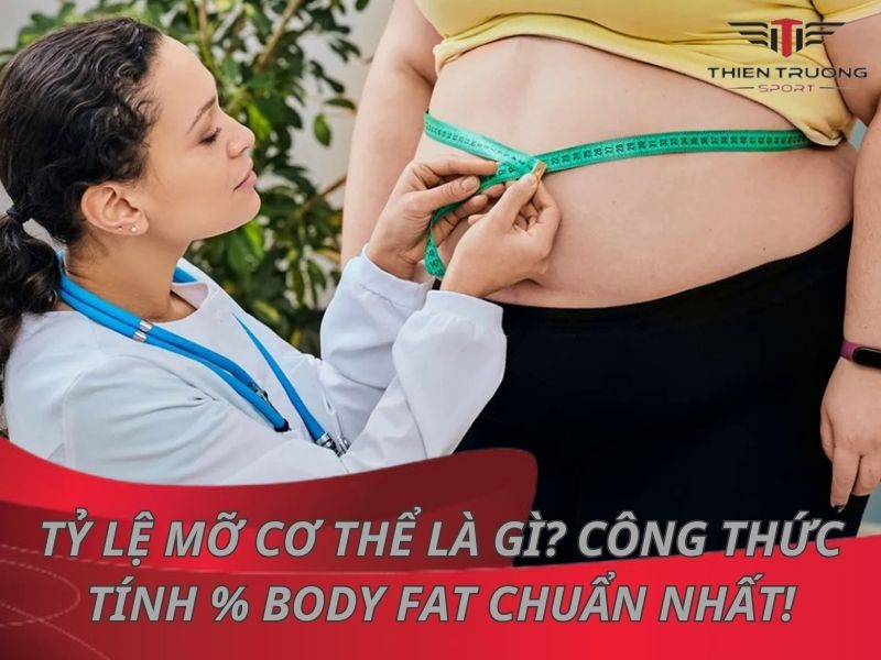 Tỷ lệ mỡ cơ thể là gì? Công thức tính % Body Fat chuẩn nhất! 3 Tỷ lệ mỡ cơ thể