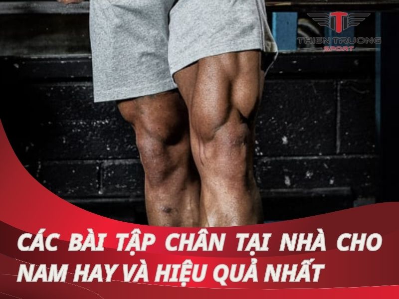 Các bài tập chân tại nhà cho nam giới hiệu quả nhất từ HLV 4 các bài tập chân tại nhà