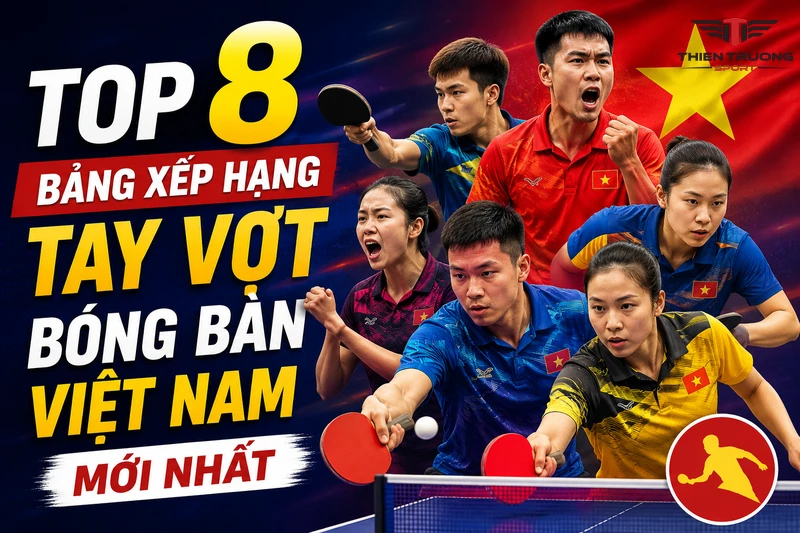Cập nhật bảng xếp hạng bóng bàn Việt Nam mới nhất 2026 15 top 8 bảng xếp hạng bóng bàn việt nam