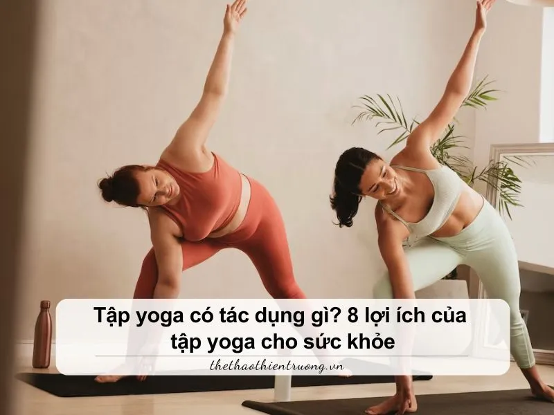 tập yoga có tác dụng gì