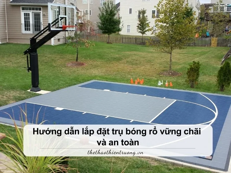 hướng dẫn lắp đặt trụ bóng rổ