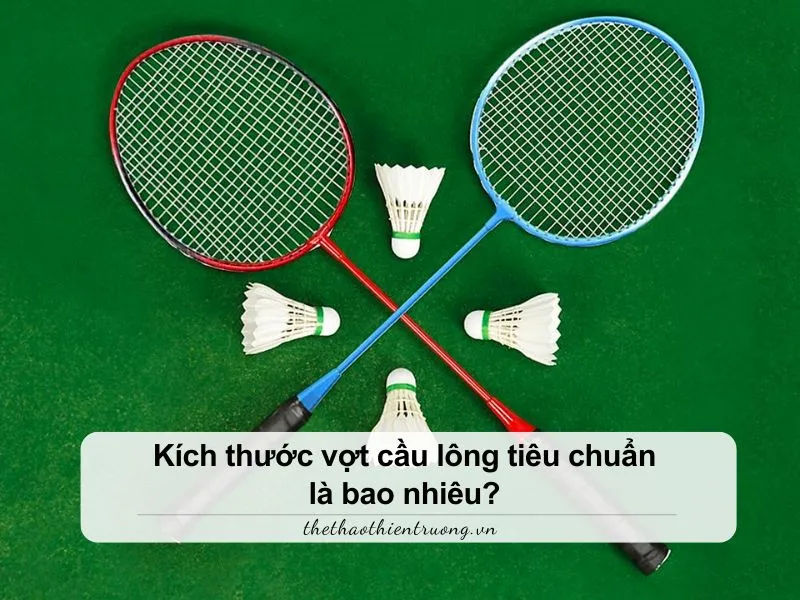 kích thước vợt cầu lông