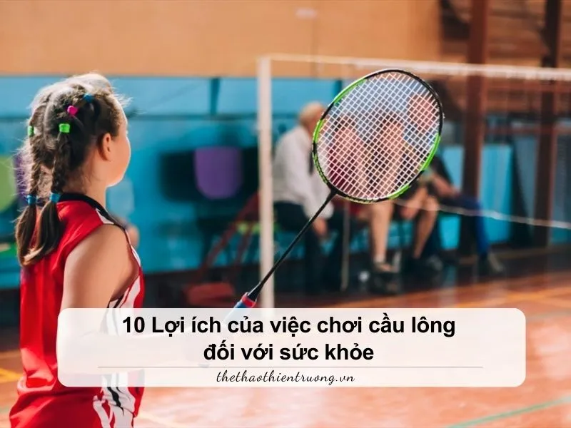 lợi ích của việc chơi cầu lông